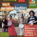 輸入盤 OUR NATIVE DAUGHTERS / SONGS OF OUR NATIVE DAUGHTER CD