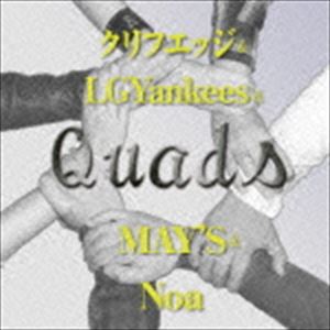 Rakuten - クリフエッジ＆LGYankees＆MAY’S＆Noa / Quads（通常盤） [CD]