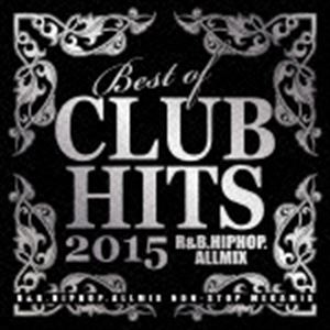 DJ LALA / BEST OF CLUB HITS 2015 -R＆B.HIPHOP.ALLMIX- [CD]