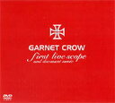 GARNET CROW／GARNET CROW first live scope and document movie DVD