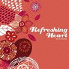 Refreshing Heart [CD]