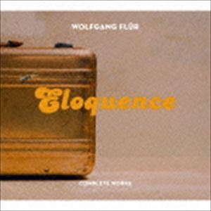 ヴォルフガング・フリュア / エロクエンス - トータル・ワークス [CD]