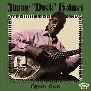 輸入盤 JIMMY DUCK HOLMES / CYPRESS GROVE [CD]