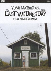 松任谷由実／THE LAST WEDNESDAY TOUR 2006〜HERE COMES THE WAVE〜 [DVD]