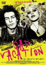 SAD VACATION ラスト・デイズ・オブ・シド・アンド・ナンシー [DVD]