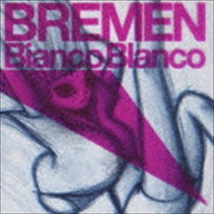 Techno, Remix, House - BREMEN / Bianco Blanco [CD]