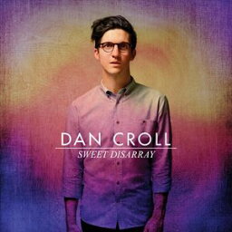 輸入盤 DAN CROLL / SWEET DISARRAY [CD]