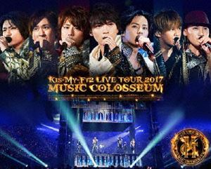 Kis-My-Ft2／LIVE TOUR 2017 MUSIC COLOSSEUM [Blu-ray]