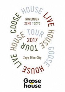 Goose house Live House Tour 2017.11.22 TOKYO [Blu-ray]