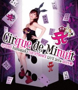 浜崎あゆみ／ayumi hamasaki COUNTDOWN LIVE 2014-2015 A Cirque de Minuit [Blu-ray]