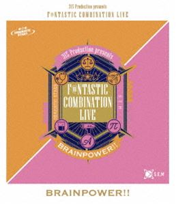 315 Production presents F＠NTASTIC COMBINATION LIVE ～BRAINPOWER!!～ LIVE Blu-ray [Blu-ray]