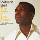 William Bell / the man in the street the complete yellow stax solo singles 1968-1974 