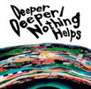 ONE OK ROCK / Deeper Deeper／Nothing Helps CD