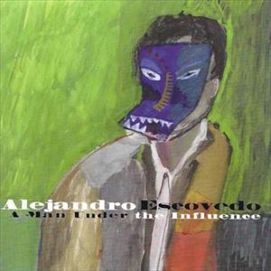 アレハンドロ・エスコヴェド / ア マン アンダー ジ インフルエンス [CD]
