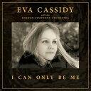 輸入盤 EVA CASSIDY & LONDON SYMPHONY ORCHESTRA & CHRISTOPHER WILLIS / I CAN ONLY BE...