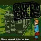 SUPER COLA / We are at work��Wives at home [CD]