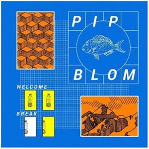 PIP BLOM / WELCOME BREAK [CD](2)