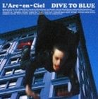 L’Arc-en-Ciel / DIVE TO BLUE [CD]