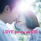 moumoon / LOVE before we DIE [CD]