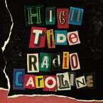 Radio Caroline / High Tide [CD]