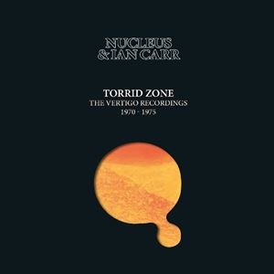 輸入盤 NUCLEUS ＆ IAN CARR / TORRID ZONE ： VERTIGO RECORDINGS 1970-1975 [6CD]