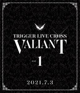 AChbVZu TRIGGER LIVE CROSS hVALIANThyBlu-ray DAY 1z [Blu-ray]