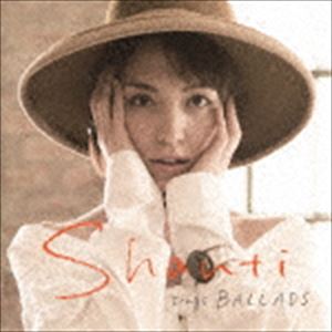 Shanti / SHANTI sings BALLADS（UHQCD） [CD]
