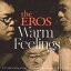 the EROS / Warm Feelings [CD]