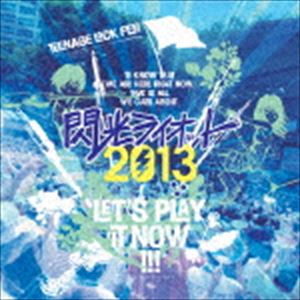 TEENAGE LOCK FES! 閃光ライオット2013 [CD]
