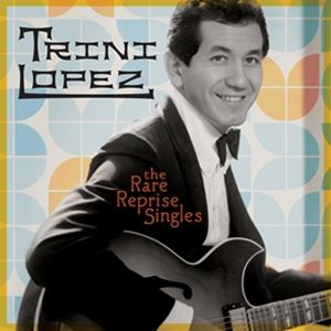 輸入盤 TRINI LOPEZ / RARE REPRISE SINGLES 