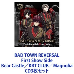 Bear Castle / BAD TOWN REVERSAL First Show Side Bear CastleKRT CLUBM...