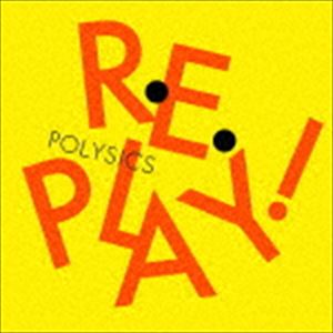 POLYSICS / Replay!（通常盤） 