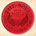 DREAMS COME TRUE / THE SOUL FOR THE PEOPLE ～東日本大震災支援ベストアルバム～ [CD]