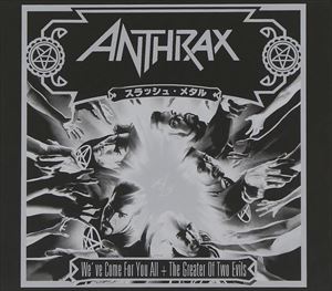 ͢ ANTHRAX / WEVE COME FOR YOU ALL  THE GREATER OF TWO EVILS [2CD]