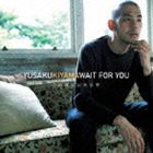 木山裕策 / WAIT FOR YOU 今の僕に出来る事（通常盤） [CD]