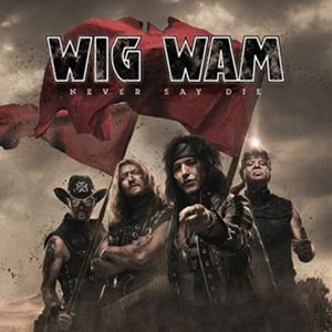 輸入盤 WIG WAM / NEVER SAY DIE [CD]