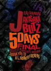 J LIVE STREAMING AKASAKA BLITZ 5DAYS FINAL -THANK YOU TO ALL MOTHER FUCKERS- [Blu-ray]