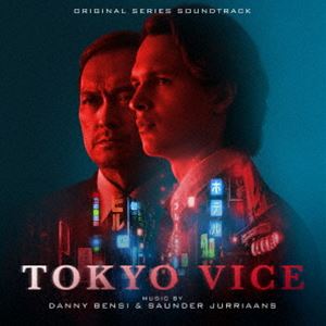 ダニー・ベンジ＆ソーンダー・ジュリアーンズ（音楽） / オリジナル・サウンドトラック TOKYO VICE [CD]