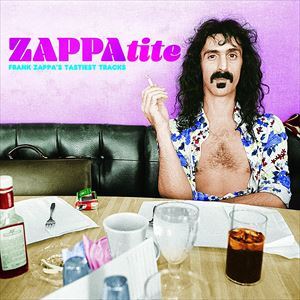 A FRANK ZAPPA / ZAPPATITE - FRANK ZAPPAfS TASTIEST TRACKS [CD]