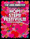 THE IDOLM@STER 8th ANNIVERSARY HOP!STEP!!FESTIV@L!!! @YOKOHAMA0804【Blu-ray】 [Blu...