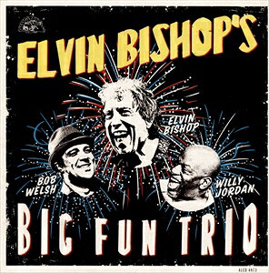 Blues - 輸入盤 ELVIN BISHOP / ELVIN BISHOP’S BIG FUN TRIO [CD]