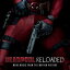 ͢ O.S.T. / DEADPOOL RELOADED [CD]