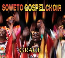 輸入盤 SOWETO GOSPEL CHOIR / GRACE [CD]