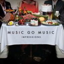 輸入盤 MUSIC GO MUSIC / IMPRESSIONS [CD]