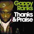 A GAPPY RANKS / THANKS  PRAISE [CD]