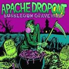 A APACHE DROPOUT / BUBBLEGUM GRAVEYARD [CD]