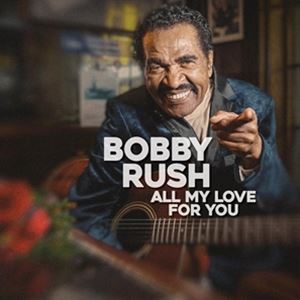 ݥץ ŷԾŹ㤨͢ BOBBY RUSH / ALL MY LOVE FOR YOU [CD]פβǤʤ1,973ߤˤʤޤ