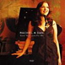 Rachel ＆ Dan / Save Your Love For Me CD