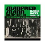 マンフレッド・マン・チャプター・スリー / ラジオ・デイズVOL.3 ライヴ・セッションズ・アンド・スタジオ・レアリティーズ [CD]