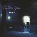 DEEP / Callin You（CD＋DVD） [CD]